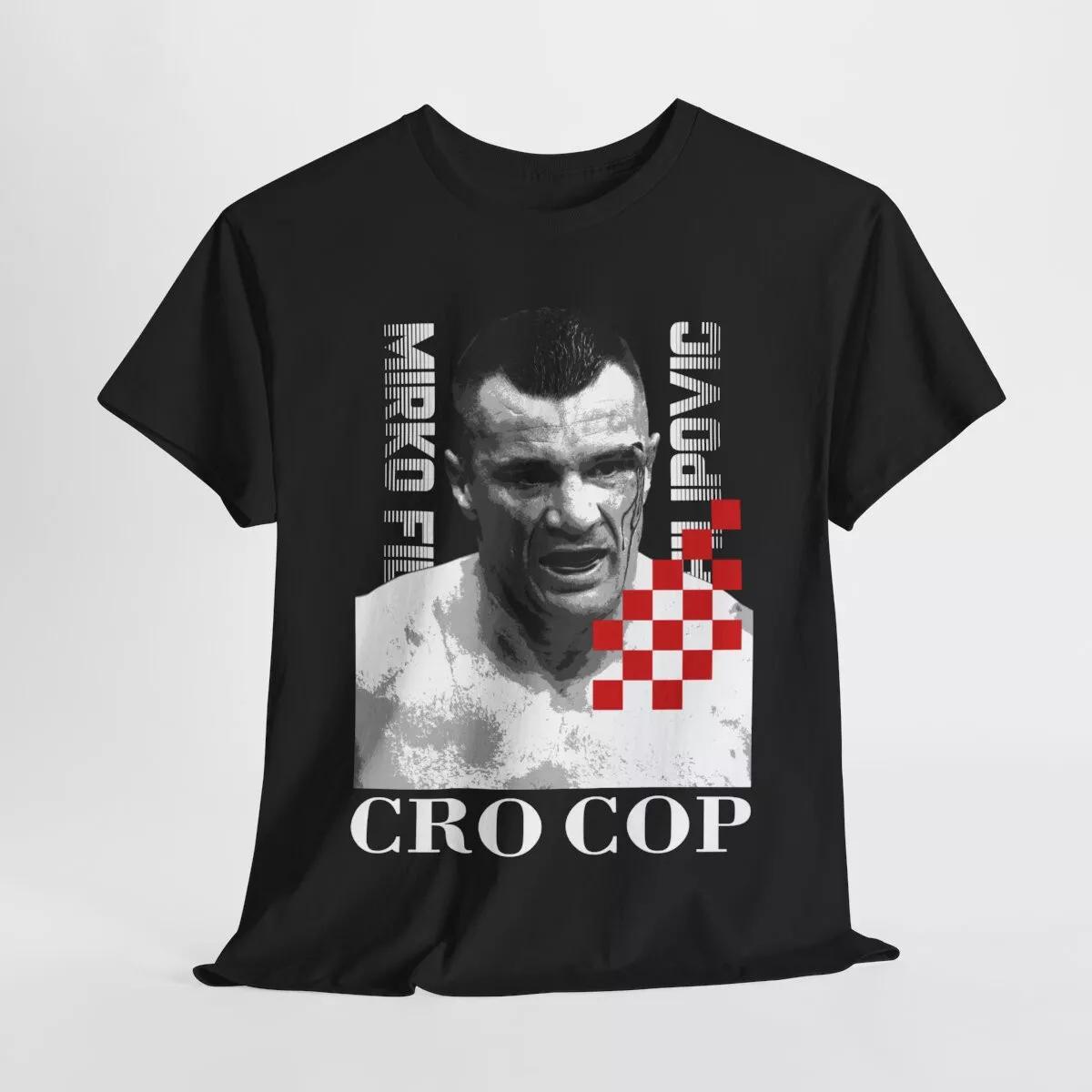 

Mirko Cro Cop Filipovic Croatian MMA Legend Kickboxing Taekwondo Gift T-Shirt 4XL