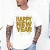 Happy New Year 2026 New Years Eve TShirt for Men and Women Crew Neck Short Sleeve Cotton Top All Seasons Casual Fashion Tees