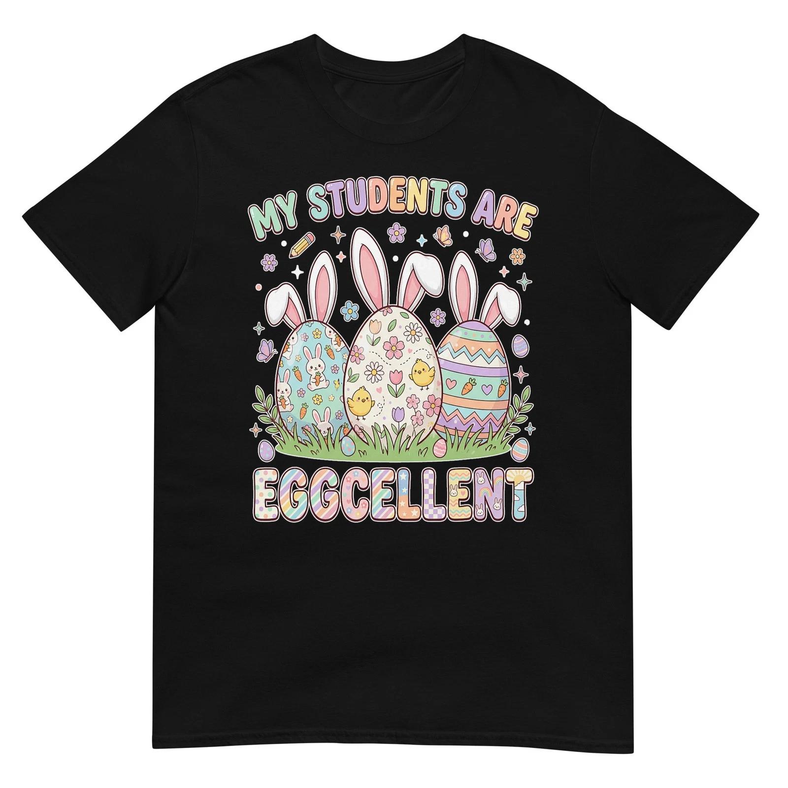 

My Students are Eggcellent Funny Teacher Easter Day T-Shirt S