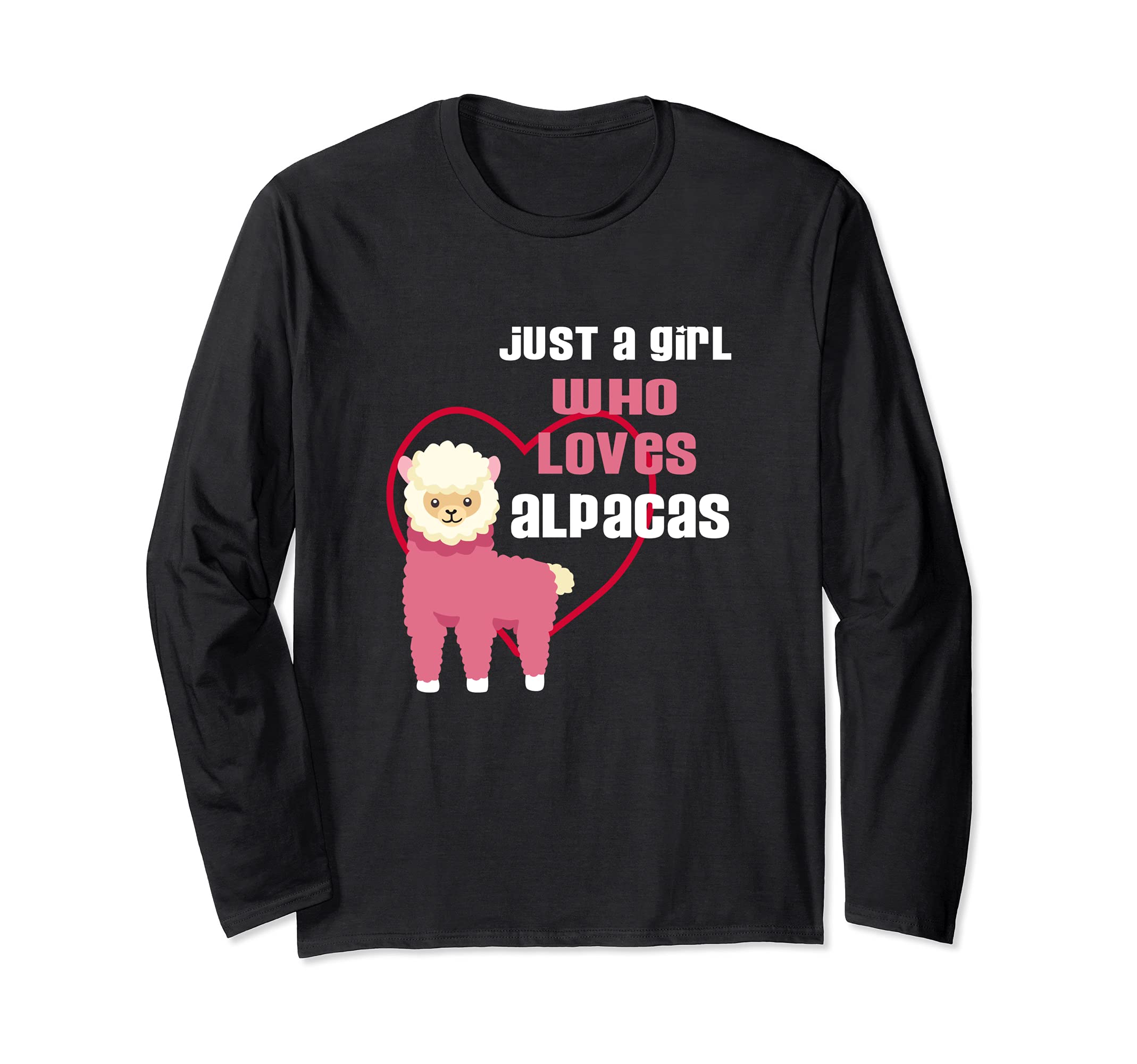

A girl who loves alpacas and alpacas words long sleeve T-shirt