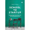 School To Startup Take the First Step Towards Entrepreneurship