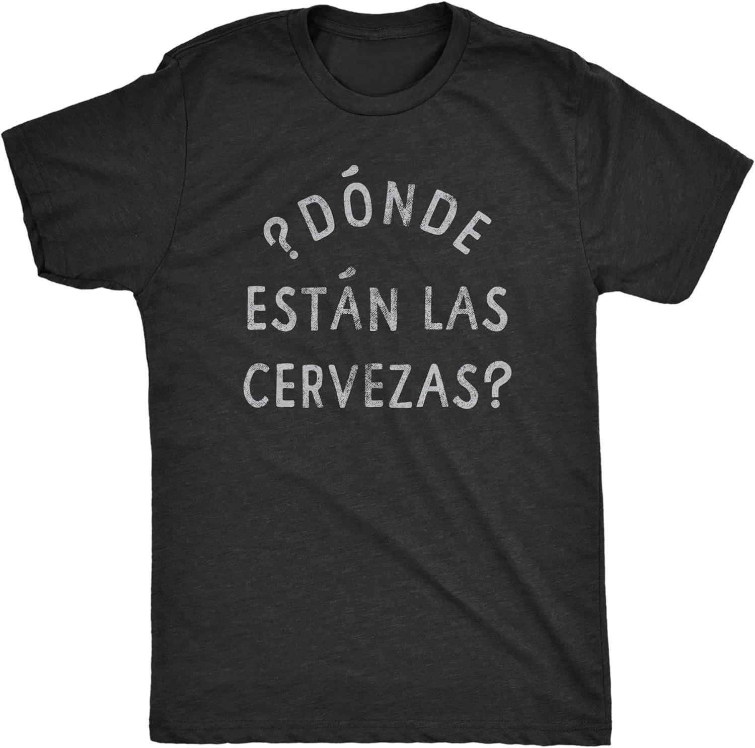 

Funny Sarcasm Quote Mens Donde Estan Las Cervezas T Shirt Spanish Cinco De Mayo Beer Drinking Text Graphic Tee for Guys 4XL