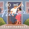 Do Me a Favor by Cathy Yardley Paperback Book 9781662517105