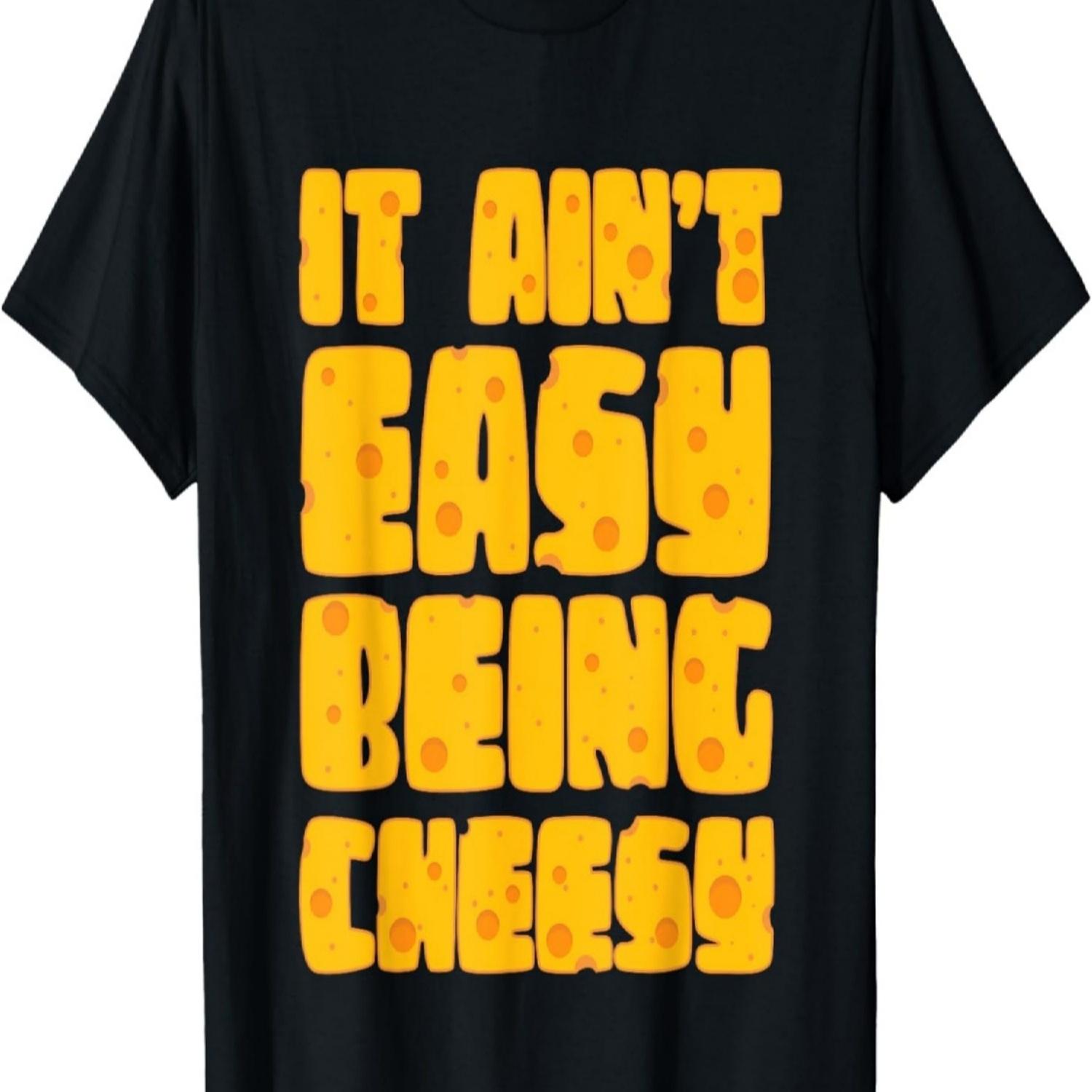 It Ain t Easy Being Cheesy - Cheese Lover Dairy Milk Foodie T-Shirt S чёрный