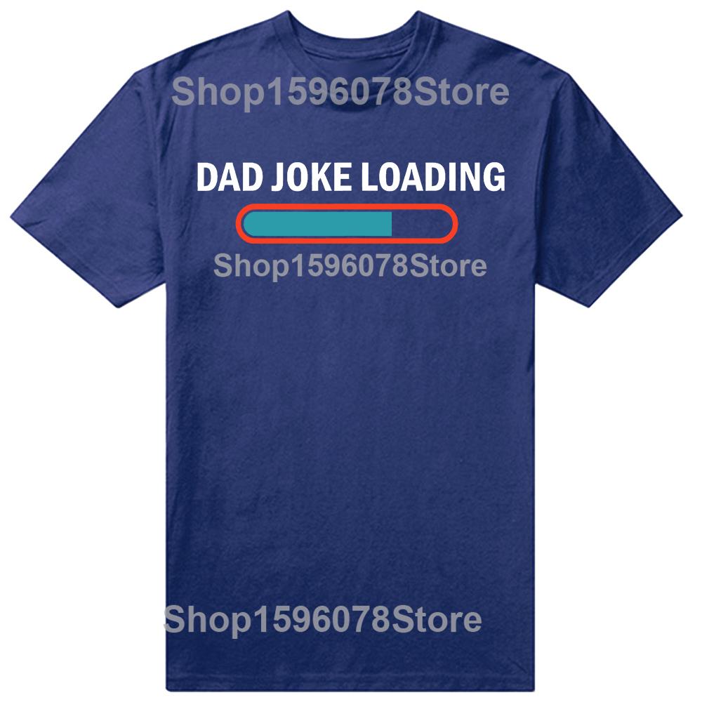 Dad Joke Loading Funny Fathers Day Humor Bad Pun Daddy Gift TShirt Unisex Summer Streetwear Tops Custom TShirt Camiseta