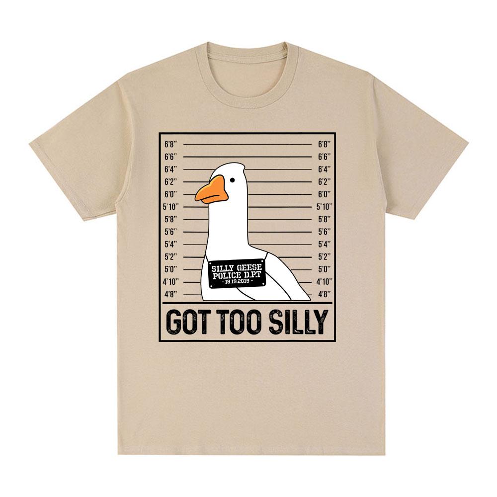Got Too Silly Funny Goose Meme T Shirt Men Women Clothing Fashion Harajuku Oversized T-shirts Causal Cotton Short Sleeve T-shirt
