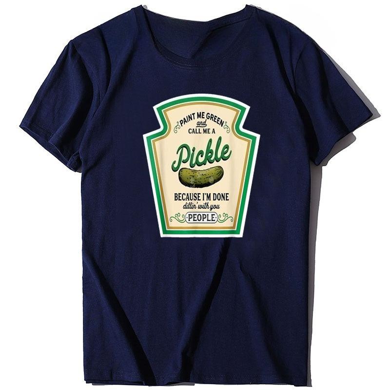 

Paint Me Green and Call Me A Pickle T-Shirt Because I m Done Dillin with You People Sarcastic Humor Funny Graphic Tee Tops Gift 4XL