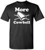 More Cowbell Unisex Cotton Men T Shirt Tee Shirt