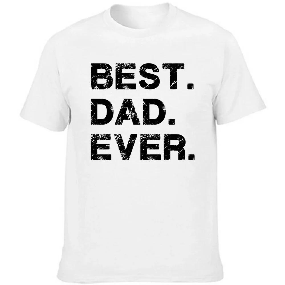 Best Dad Ever Gift for Dad Fathers Day Funny Novelty T Shirt Summer Graphic Cotton Streetwear Short Sleeve T-shirt Mens Clothing