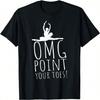 OMG Point Your Toes! Ballet Teacher Trainer Cute Ballerina T-Shirt