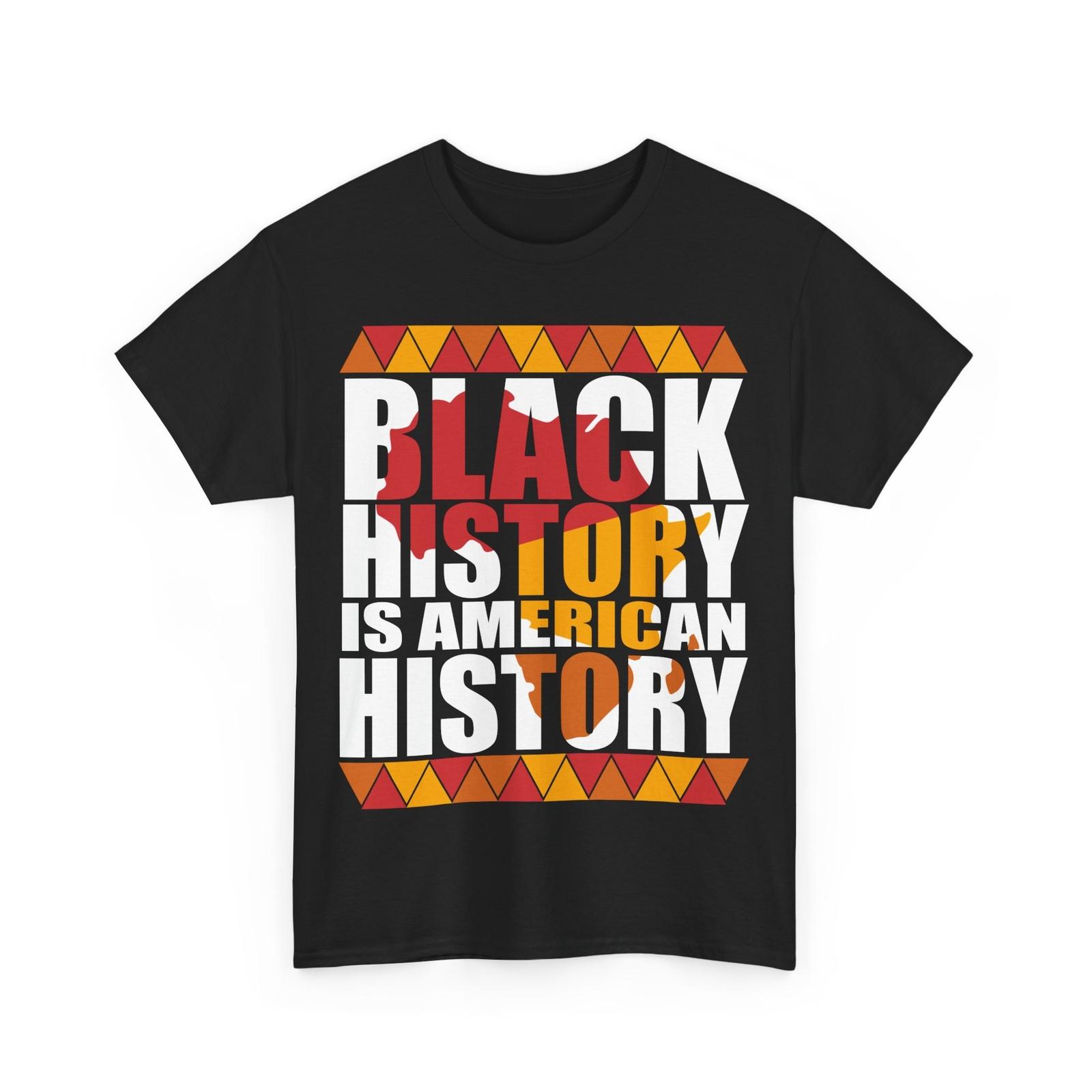 Black History Is American History T-Shirt, African American Woman Men Shirt M