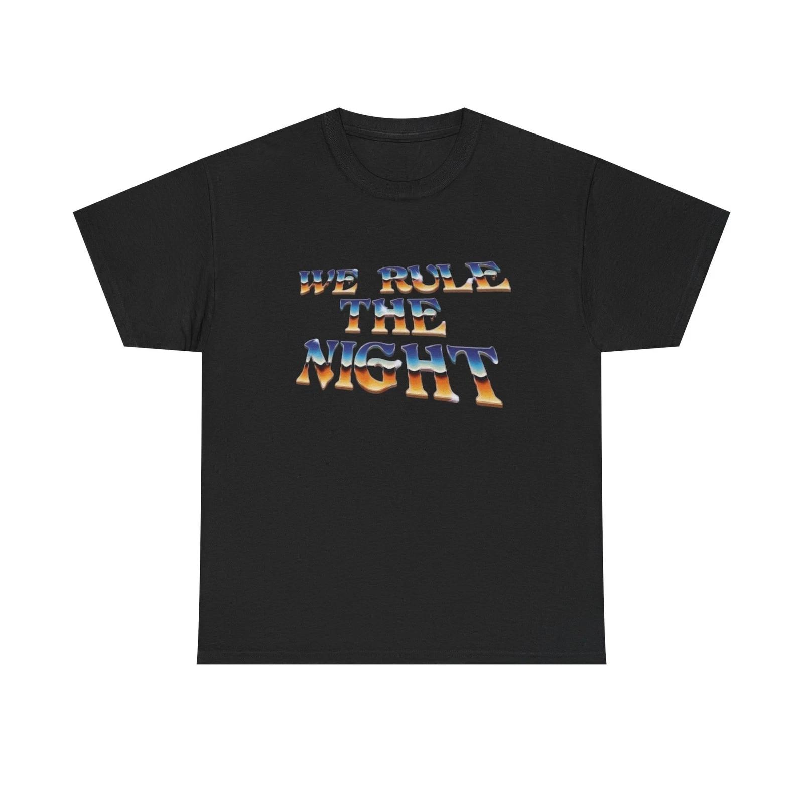 

We Rule The Night Graphic T Shirt Unisex Heavy Cotton Tee 2XL