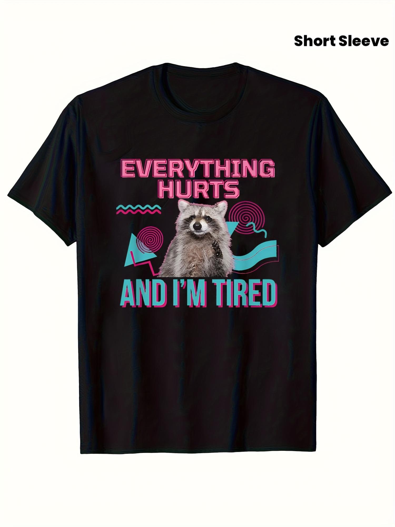 

Everything Hurts, I m Tired, Funny Raccoon Meme Fitness T-shirt, Merry Christmas, Men s Short Sleeve 5XL різнокольоровий