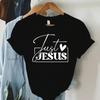 Just Love Jesus Print Unisex T-Shirts Jesus Letter Shirt Harajuku Graphic Tops Female Summer Religious Tshirt