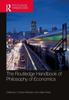 The The Routledge Handbook of the Philosophy of Economics Book
