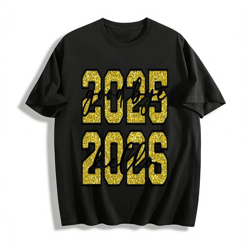 

Goodbye 2025 Hello 2026 New Year Glitter Print Casual Top Pure cotton T-shirt XXS