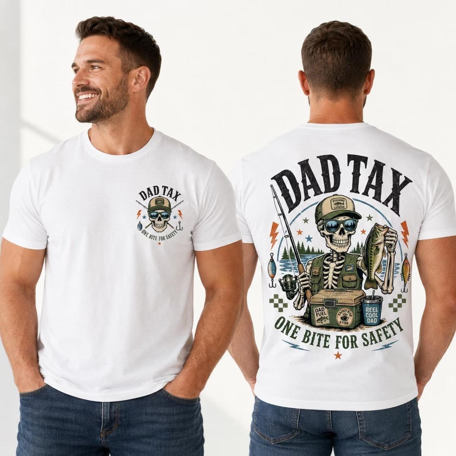 Funny Dad Tax Fishing Shirt, Funny Fathers Day Gift for Dad T-Shirt XXXXL