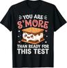Test Day Teacher You Are S'More Than Ready for This Test T-Shirt