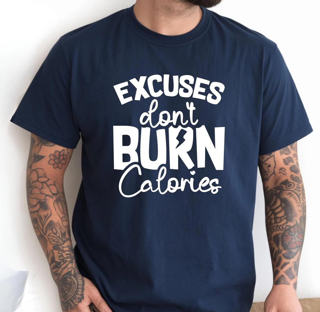 Unisexs Summer Loosefitting Cotton Tshirt Gym Tshirt Excuses Dont Burn Calories Sarcastic Fitness Humor Workout Top