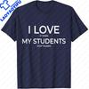 I Love It When My Students Stop Talking Highschool Teacher TShirt Teachers Day Gift Teacher Clothes Letter Printing Tees