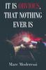 The It Is Obvious, That Nothing Ever Is Book