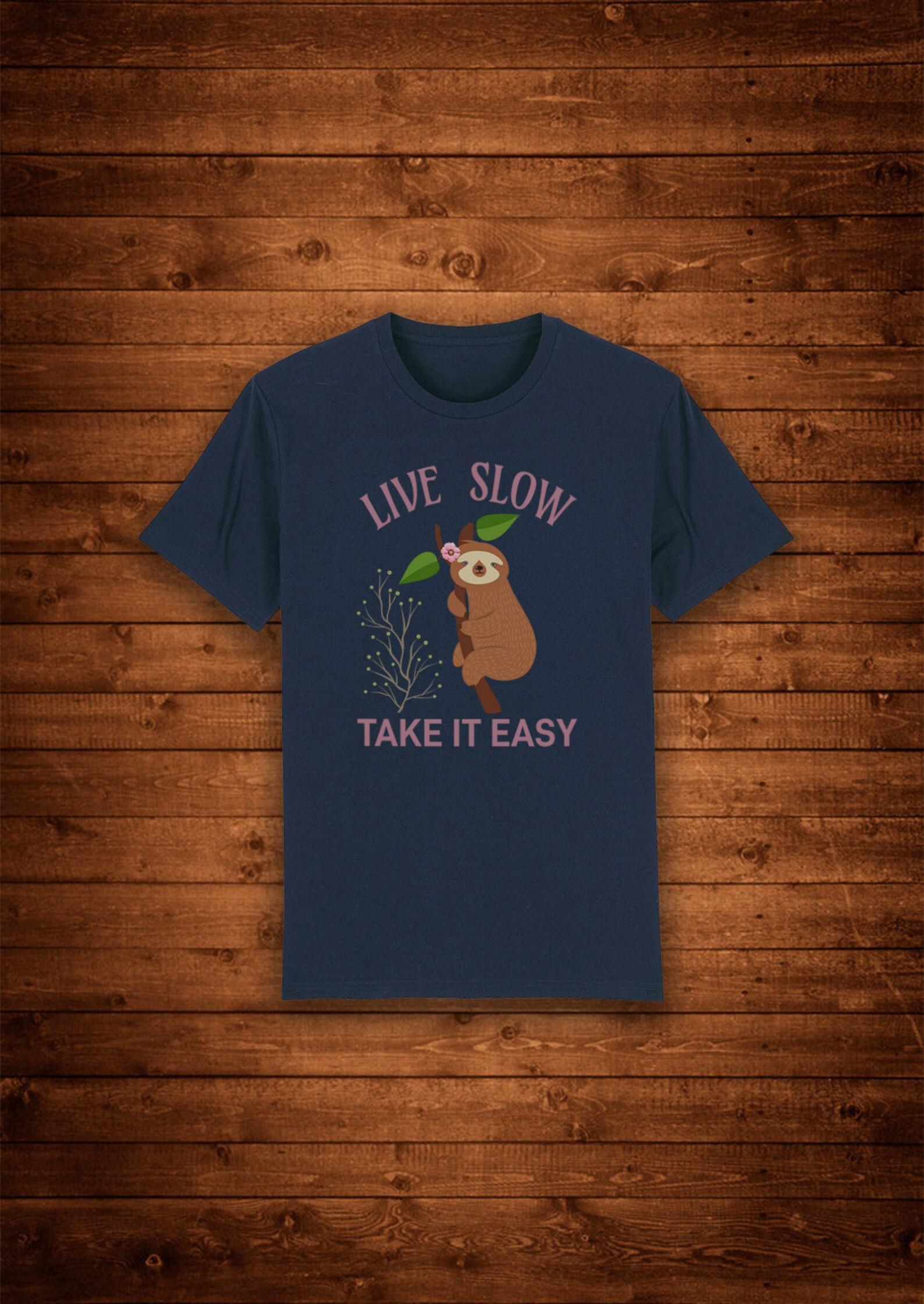 Live Slow Take It Easy Lifestyle Motto Sloth / T shirt Unique Design Street Wear Art Urban Graphic Tees Top 4XL