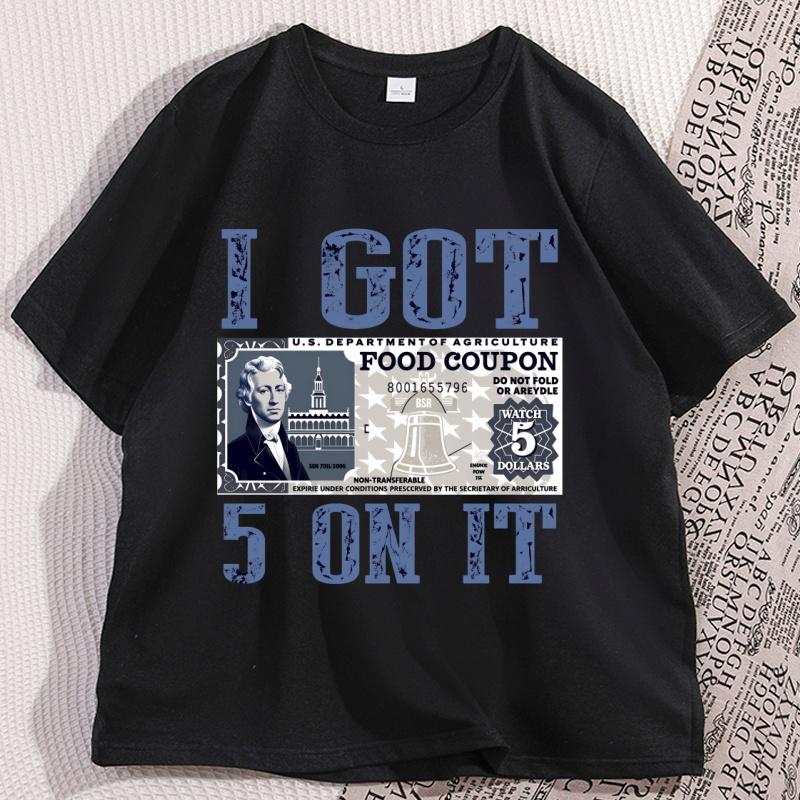 Food Stamp T Shirt I Got 5 on It Retro TShirt Funny Saying Tshirt Hustle Unisex Tee Short Sleeve Male Tees