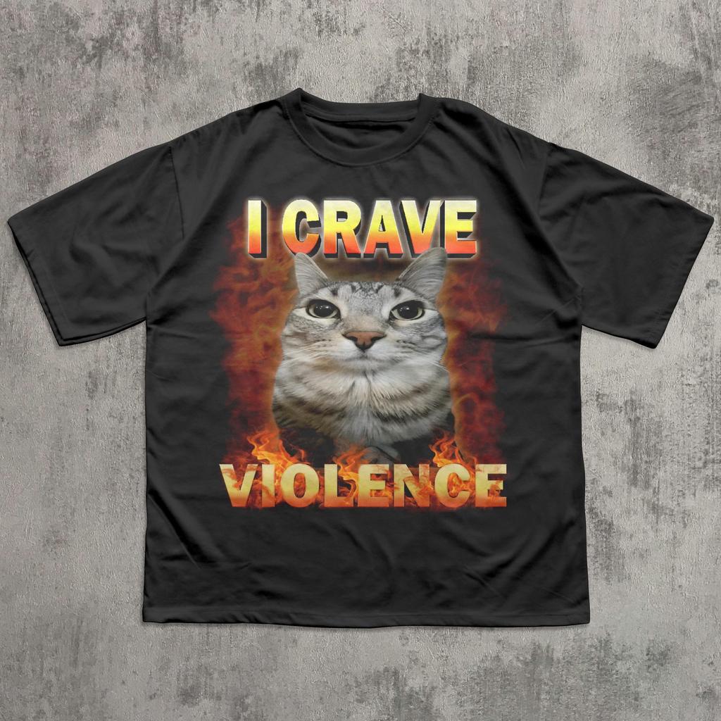 I Crave Violence Funny Cat Meme Tee Shirt Gift for Woman and Man, Silly Cats T-shirt, Dank Memes Tshirt, Ironic Shirts, Gift for Cat Lovers