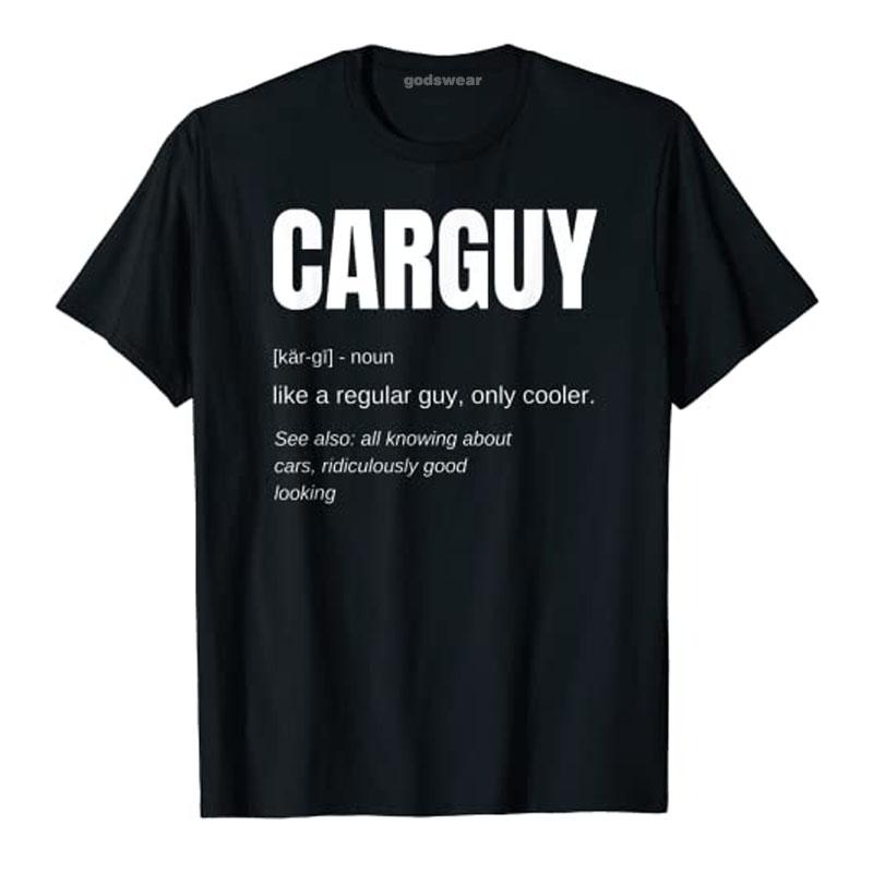 Funny Car Guy Tshirt Novelty Gift Car Guy Definition Letters Printed Graphic Tee Tops Unisex Clothing Car Lovers Drivers Outfits