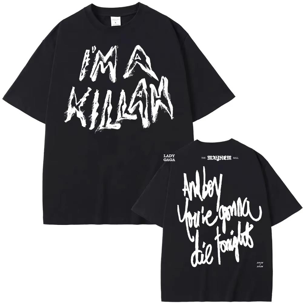 I'm A Killah Cutoff T Shirt Lady Gaga High Quality Comfortable Graphic Printing Round Neck Cas