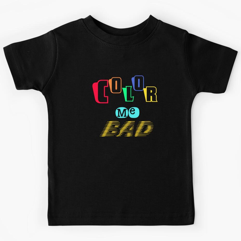 COLOR ME BAD Kids T-Shirt 130
