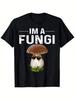 Unisex Baumwoll-T-Shirt | „Ich bin ein Pilz“ Humorvolle Pilz-Grafik | 100% Baumwolle |