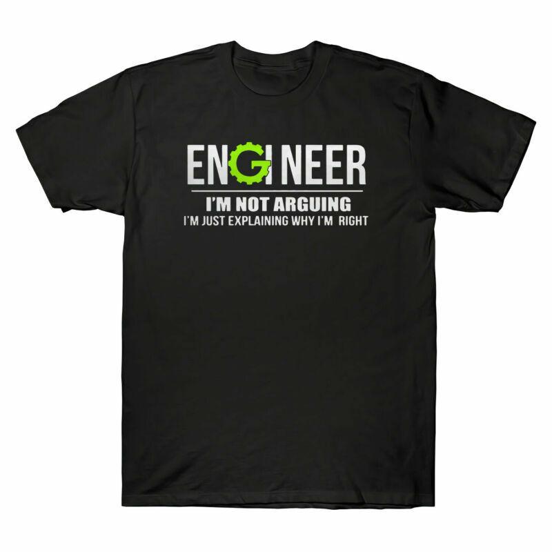 Engineer I’m Not Arguing I’m Just Explaining Why I’m Right Men039;s T-shirt Cotton Unisex T-Shirt L