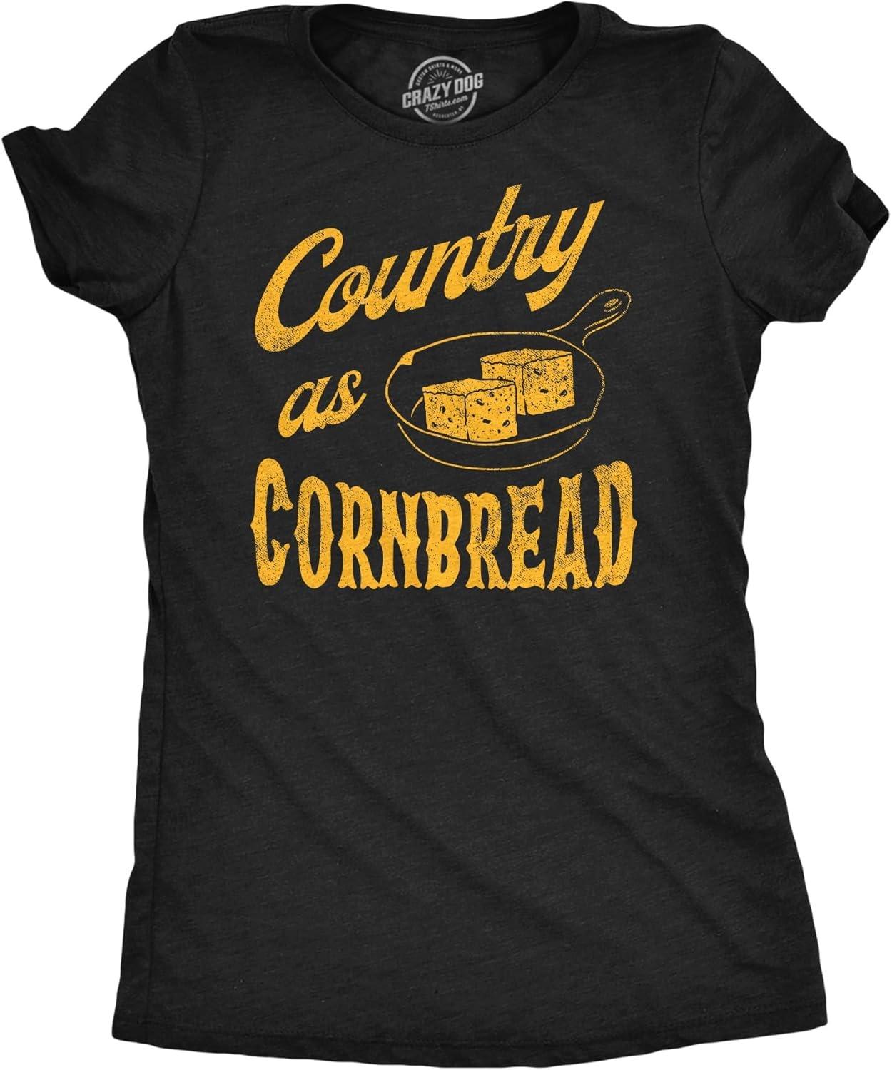 Womens Funny T Shirts Country As Cornbread Sarcastic Southern Graphic Tee for Ladies S