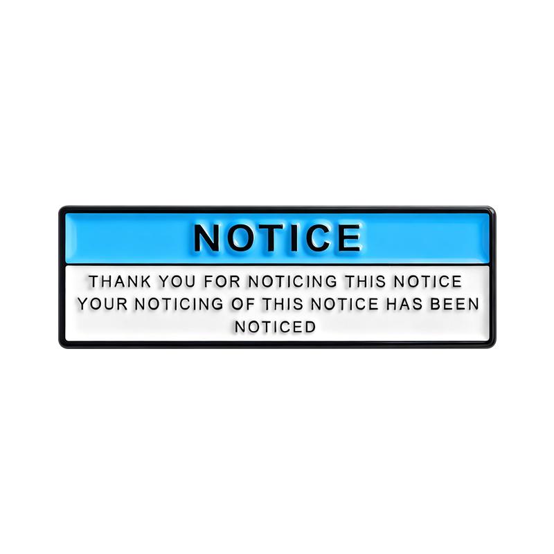 

Notice Sign Enamel Pins Custom Cartoon Funny Meaningle Quotes Brooches Lapel Badges Jewelry Gift for Family Friends
