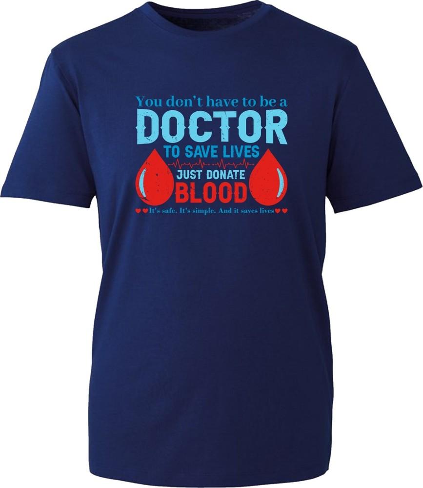 You Dont Have To Be A Doctor To Save Lives Awareness Tshirt Blood Donation Top S