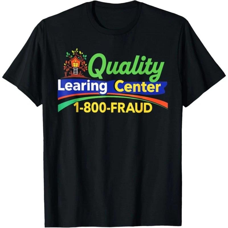 Quality Learing Center Learning Fraud Funny T-Shirt L