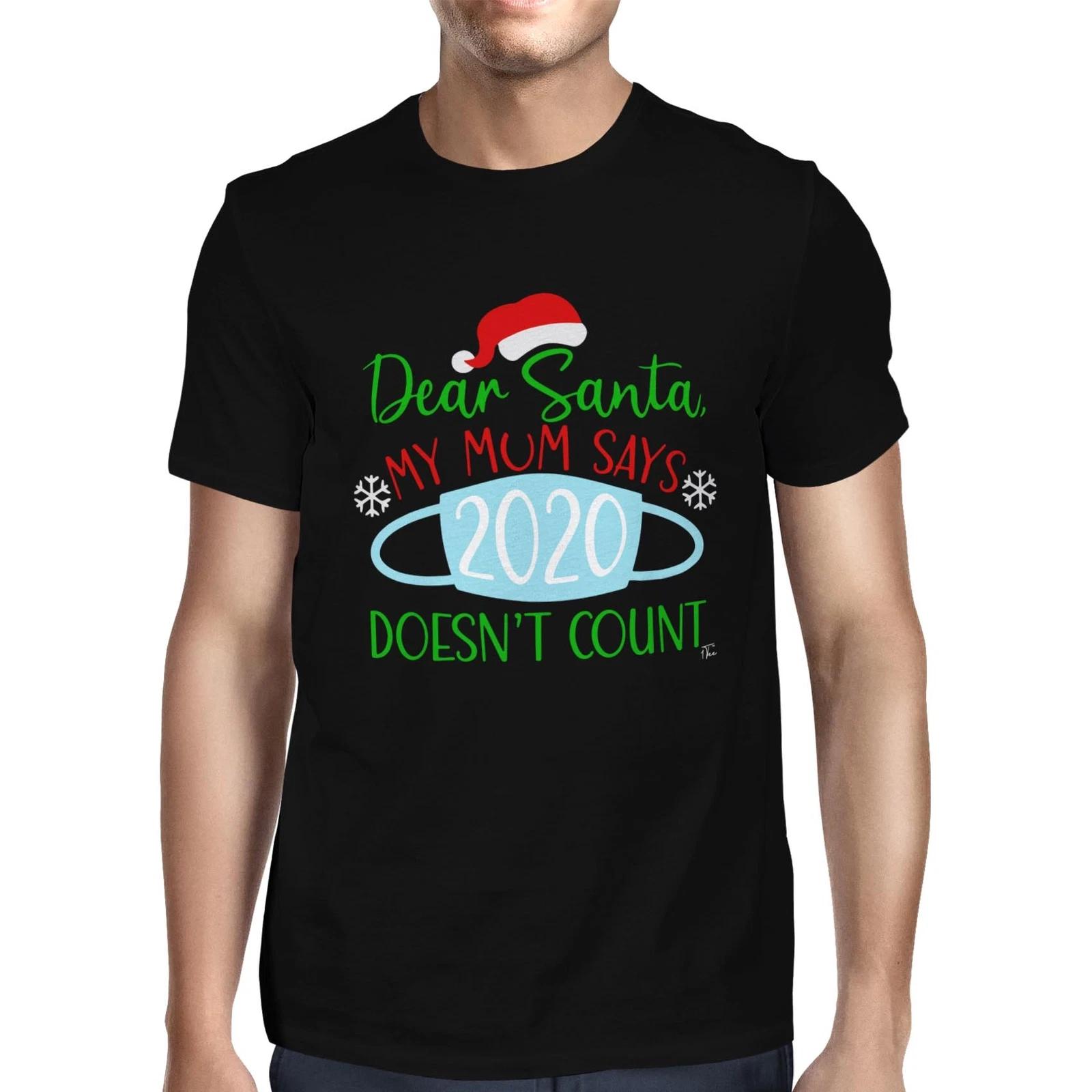1Tee Mens Dear Santa My Mum Says 2020 Does t Count T-Shirt XL