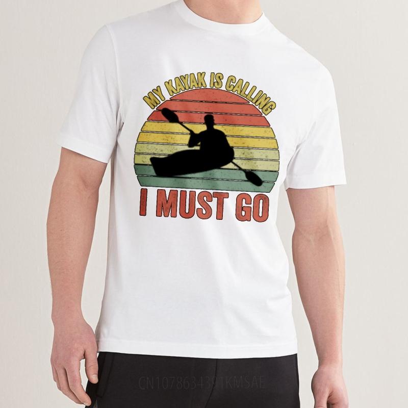 Classic Tshirt Comfortable For Man O Neck Tshirt Graphic My Kayak Is Calling I Must Go Retro Tee Shirt Solid Color Tshirt