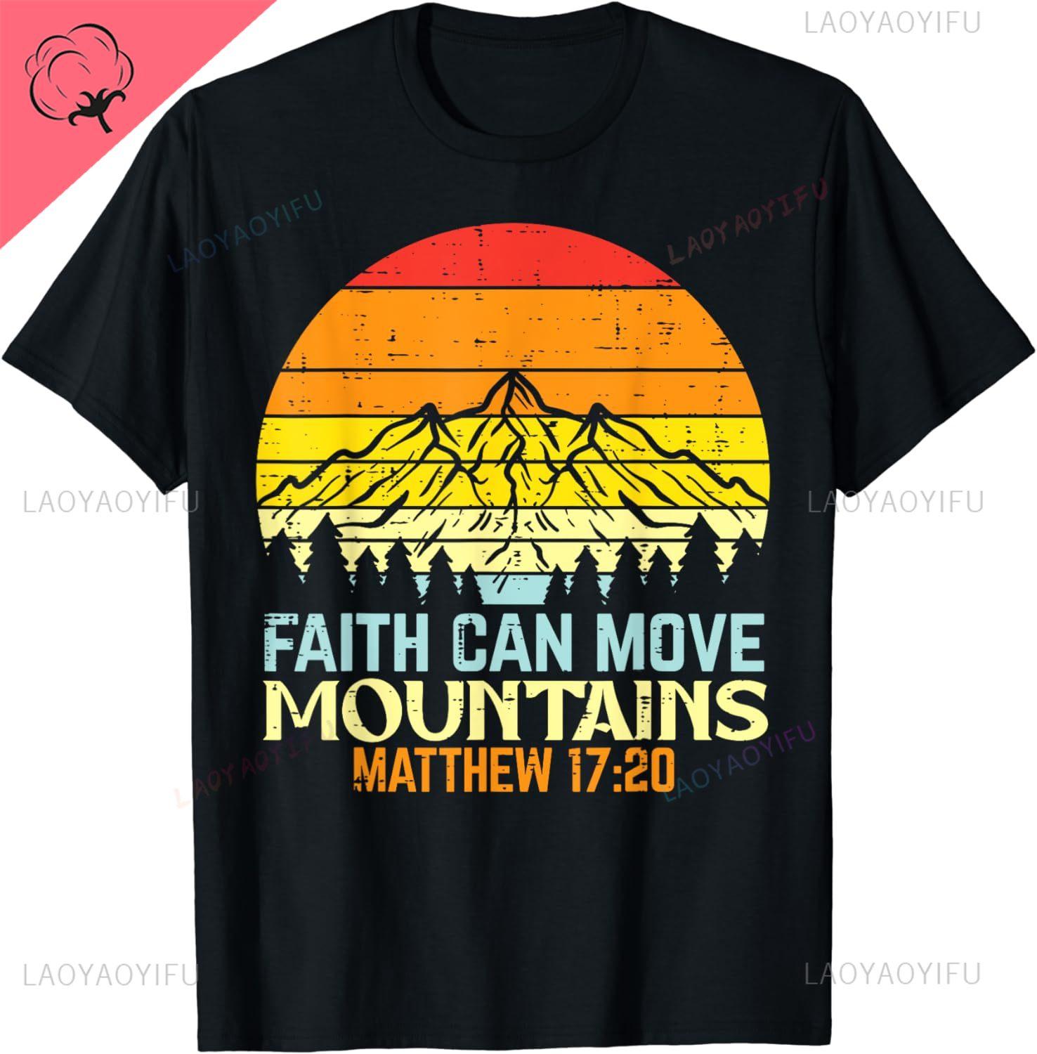 Faith Can Move Mountains Religious God Christian Men Women TShirt Gift Motivational Quotes Print Tee Vintage Style Classic Tops S