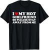 I Love My GF Shirt I Love My Hot Girlfriend So Stay Away T-Shirt