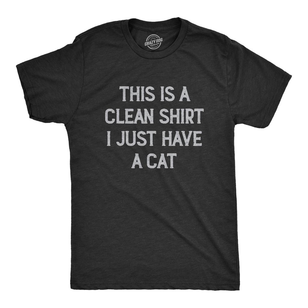 Mens This Is A Clean Shirt I Just Have A Cat Funny Kitten Hair Joke Tee for Guys