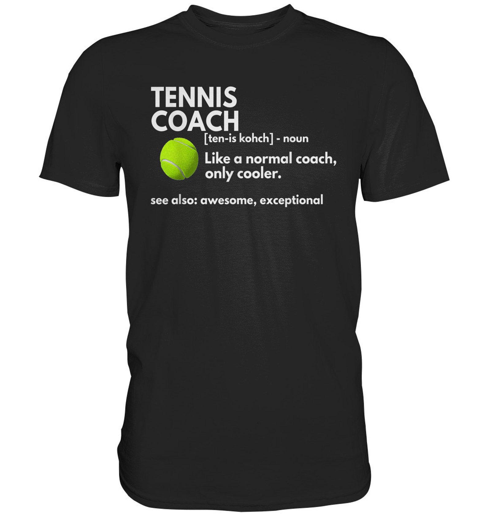 Tennis Coach Shirt Tennis Ball Tennis Racket Definition - Premium Shirt S