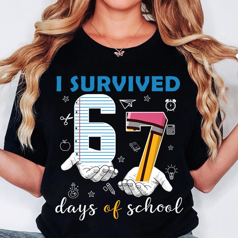 I Survived 67 Six Seven Days Of School Tshirt Teacher School Tshirt Tee Shirt