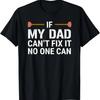 If My Dad Can't Fix It No One Can Funny Plumber Plumbing T-Shirt