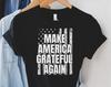 Make America Grateful Again T-Shirt, Patriotic Shirt, American Flag, July 4th Shirt, Presidential Election Shirt