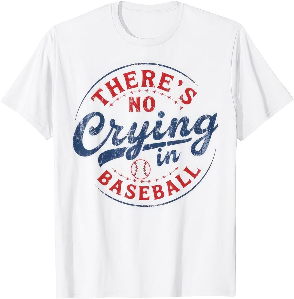 There's No Crying In Baseball T Shirt