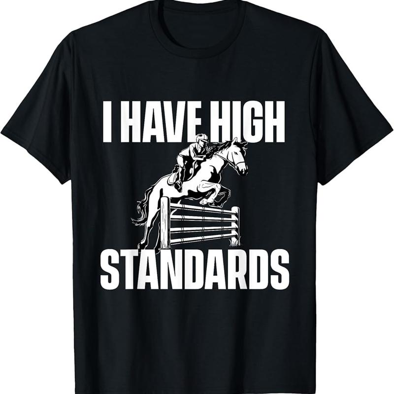 I Have High Standards Horses Horseman Equestrian Riding T Shirt
