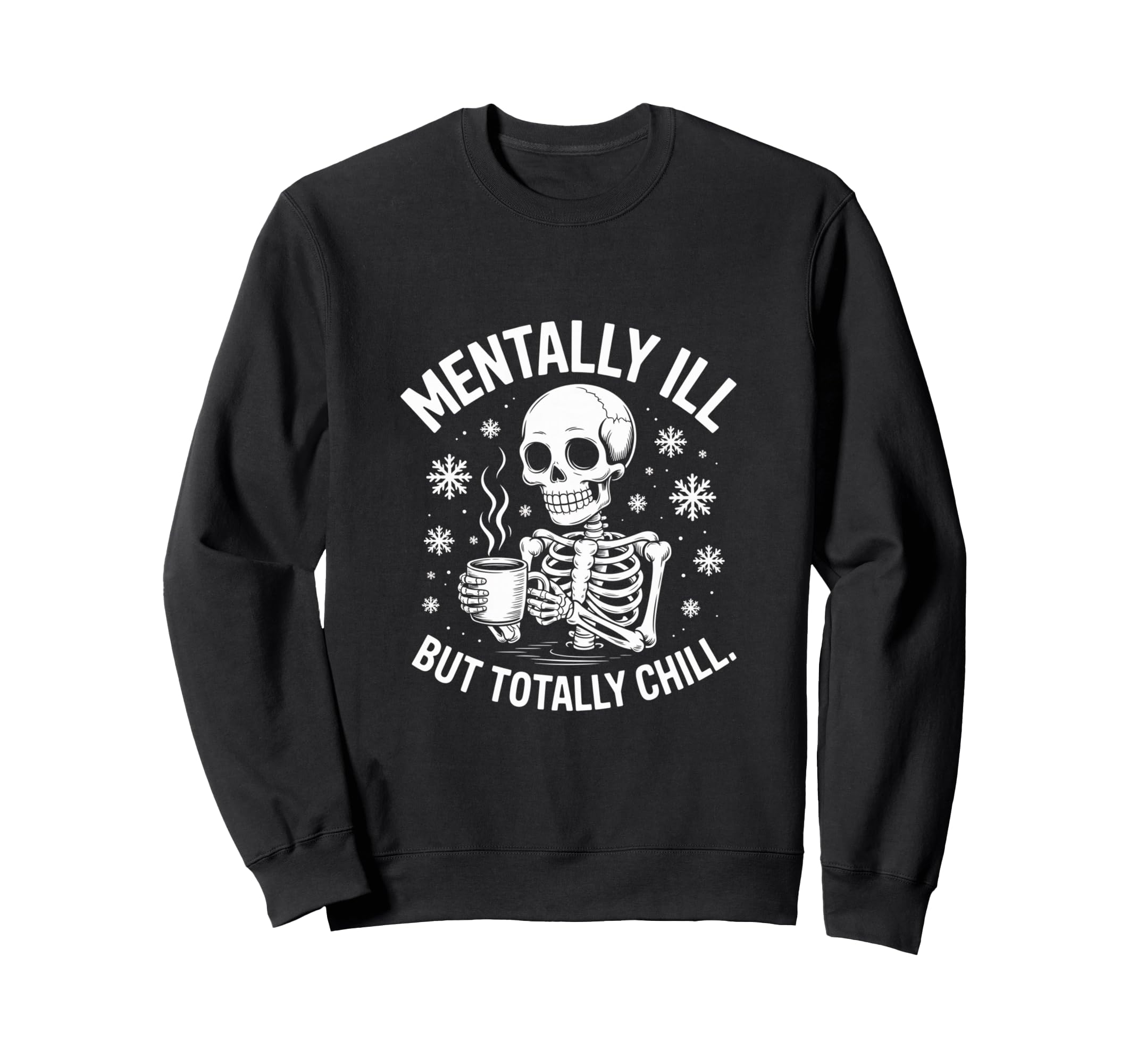 

Funny Skeleton MENTALLY ILLY MALLY ILLING Sweatshirt