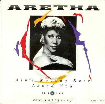 7inch Record ARETHA FRANKLIN - Ain't Nobody Ever Loved You ARIST667 Arista 1986 UK Dance & Electronica Used